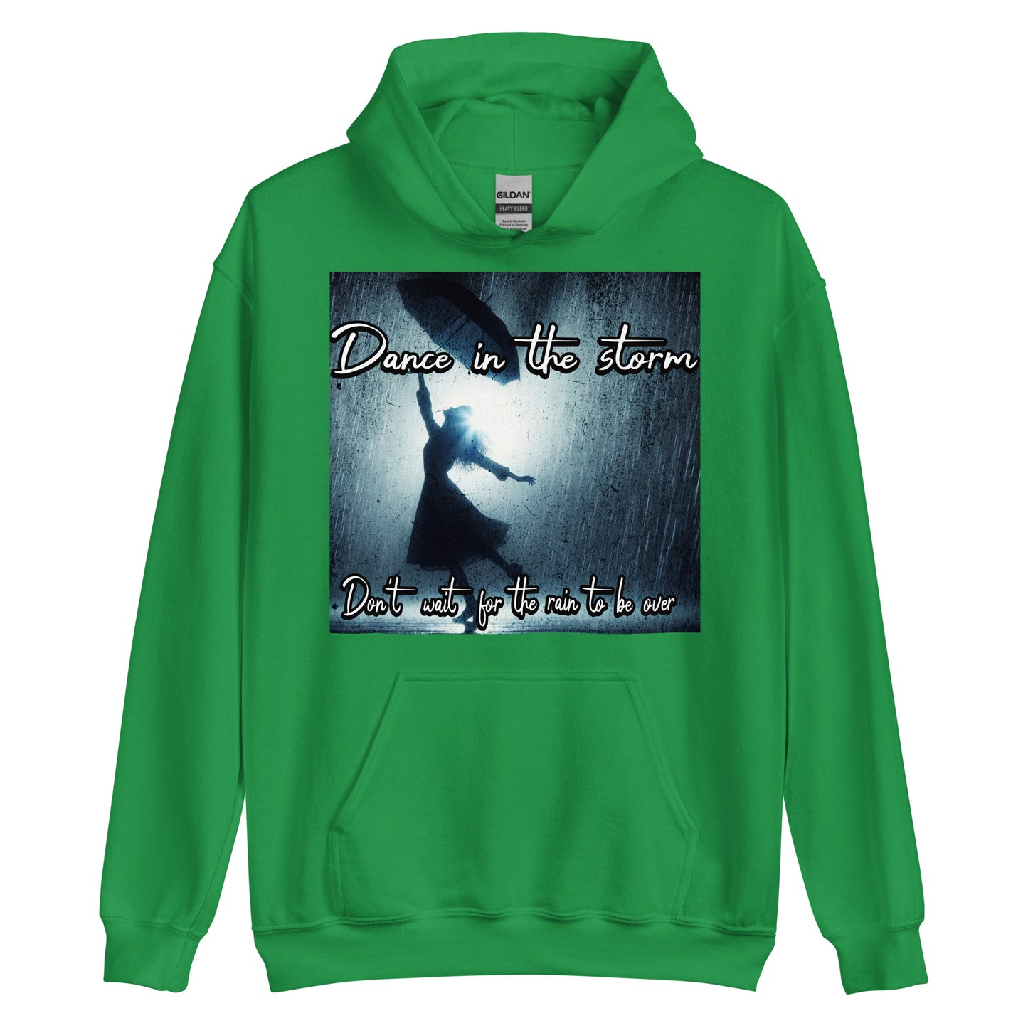 Dance in the rain hoodie-Motivational and inspirational hoodie