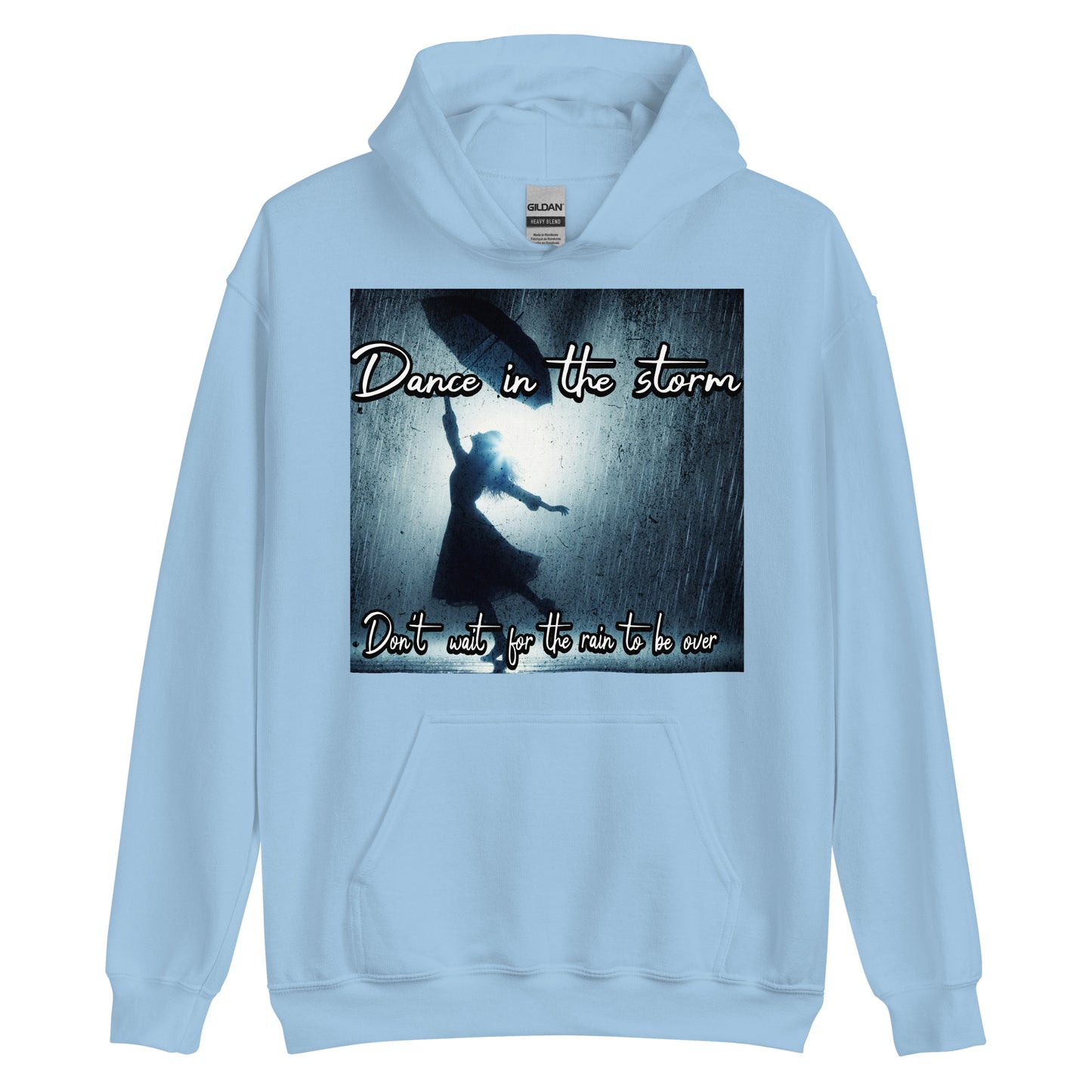 Dance in the rain hoodie-Motivational and inspirational hoodie