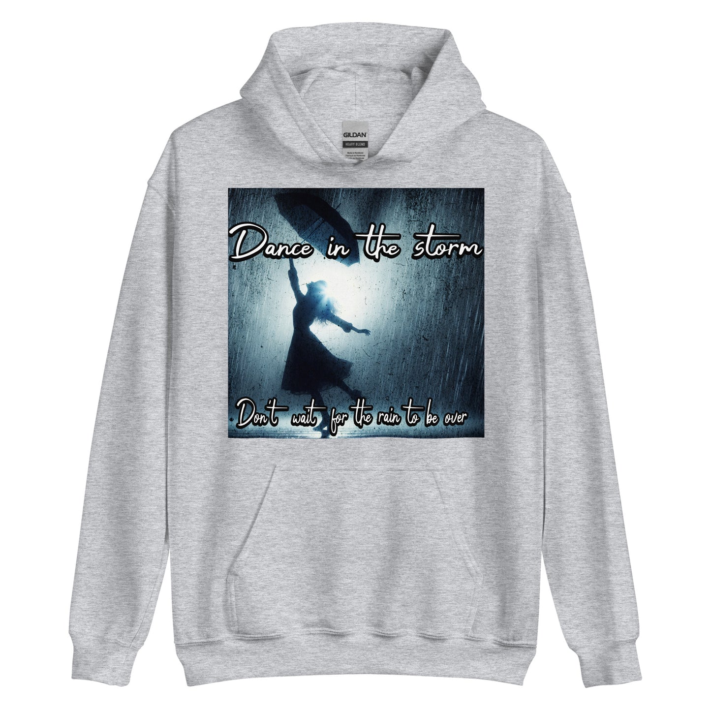 Dance in the rain hoodie-Motivational and inspirational hoodie